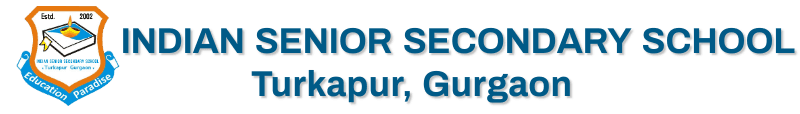 Indian Senior Secondary School, Turkapur, Top CBSE school in Gurugram.
