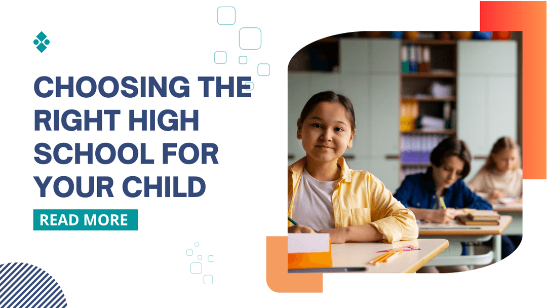 How to Choose the Right High School for Your Child: A Comprehensive Guide