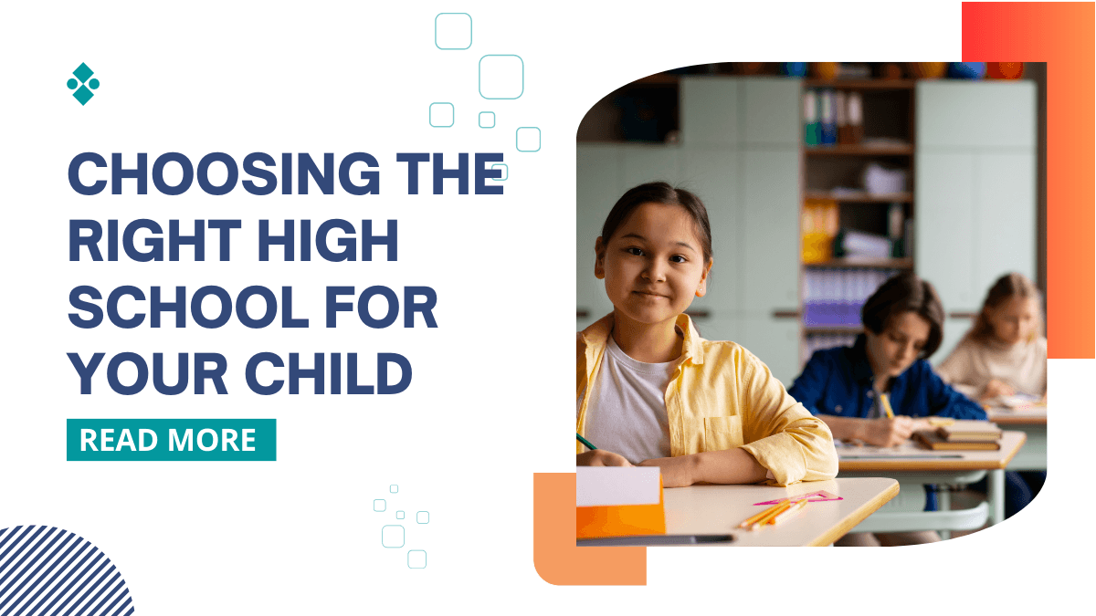 How to Choose the Right High School for Your Child: A Comprehensive Guide