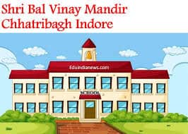 Shree Bal Vinay Mandir, one of the Famous cbse school Indore Shree Bal Vinay Mandir, one of the Famous cbse school Indore