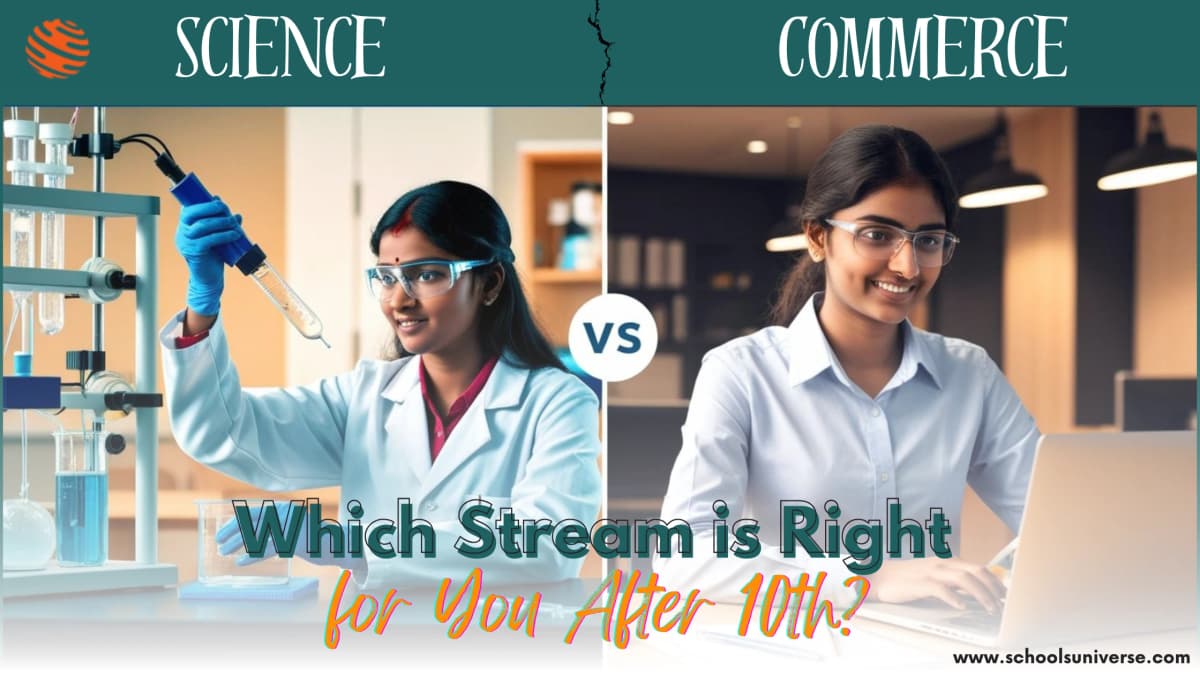 Science vs Commerce: Which Stream is Right for You After 10th?