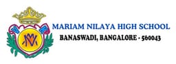 Mariam Nilaya High School, Banaswadi, Bangalore Mariam Nilaya High School, Banaswadi, Bangalore