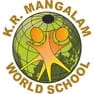 K.R. Mangalam World School K.R. Mangalam World School