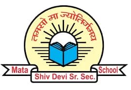 Mata Shiv Devi Sr.Sec.Public School Mata Shiv Devi Sr.Sec.Public School