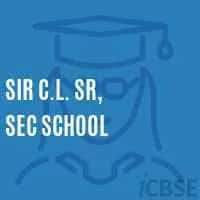 Sir C.L. Senior Secondary School Sir C.L. Senior Secondary School