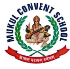 Mukul Convent School Mukul Convent School