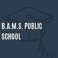 B.A.M.S Public School B.A.M.S Public School