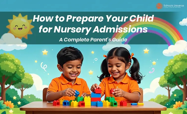 How to Prepare your Child for Nursery Admissions: A Complete Guide for Parents